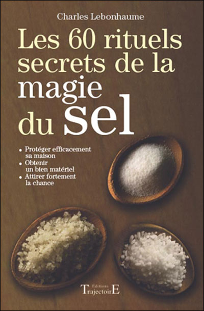 60 rituels secrets de la magie du sel