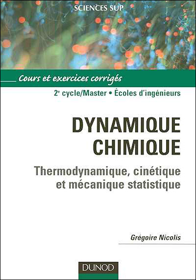 Dynamique, chimique, thermodynamique, cinétique et mécanique 2nde cycle master, écoles d'ingénieurs