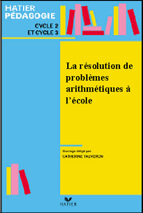 Hatier Pédagogie - La résolution de problèmes arithmétiques à l'école