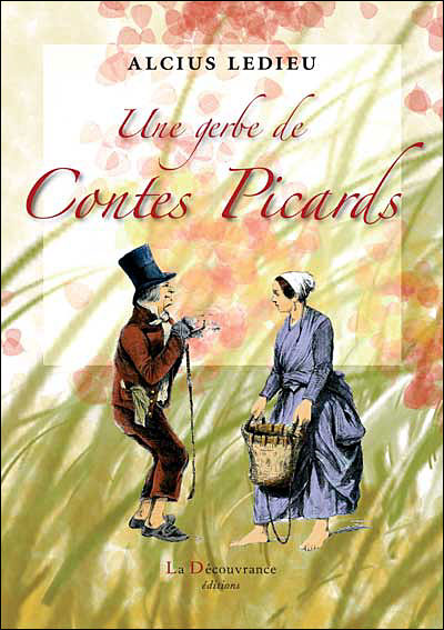 Une gerbe de contes picards broché Alcius Ledieu Achat Livre fnac