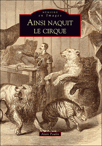 Ainsi naquit le cirque - Alain Poulin - broché