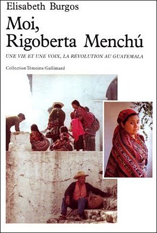 Moi, Rigoberta Menchú une vie et une voix, la révolution au Guatemala