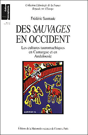 Des sauvages en occident cultures tauromachiques