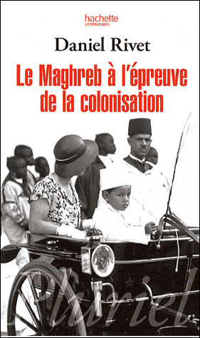 Le Maghreb à l'épreuve de la colonisation
