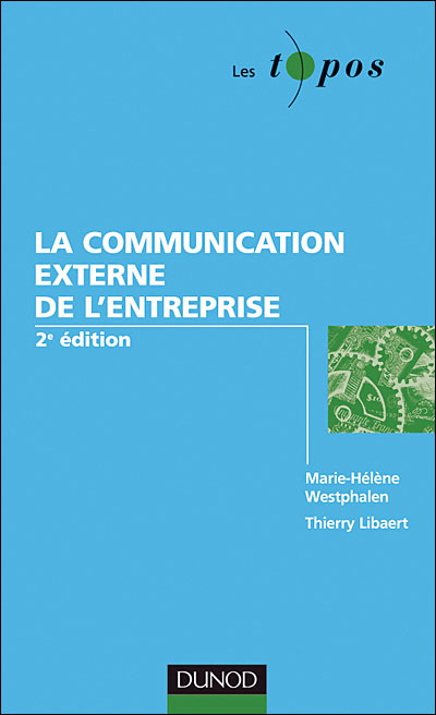 La communication externe des entreprises - Thierry Libaert - (donnée non spécifiée)