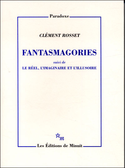 Fantasmagories - Clément Rosset