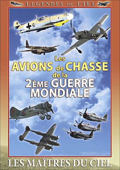 Les Avions de chasse de la 2ème Guerre Mondiale