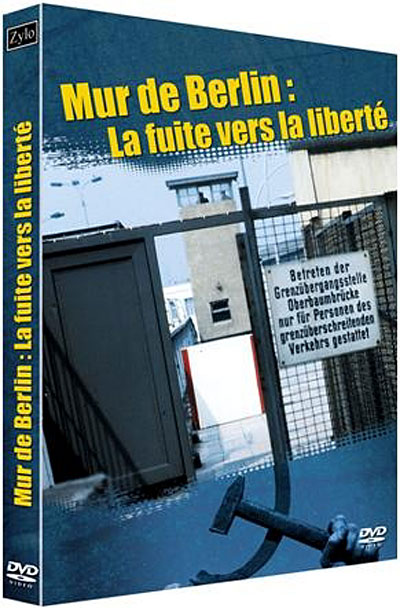 Le Mur de Berlin - La fuite vers la Liberté