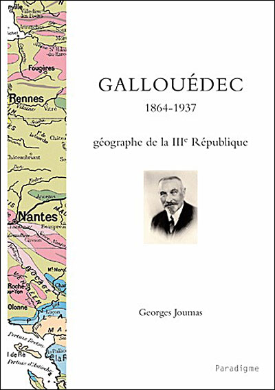 Gallouedec, 1864-1937, géographe de la IIIème République