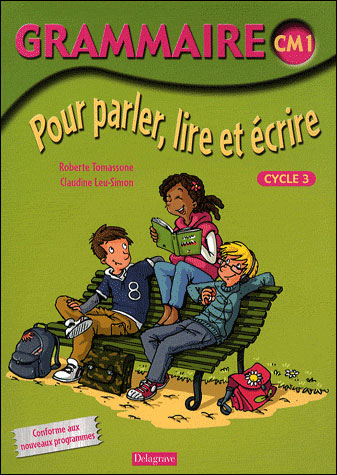 Grammaire Pour Parler, Lire, Ecrire Cm1 - Eleve (ed 09)