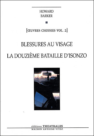 Blessures au visage la douzième bataille d'Isonzo - Howard Barker - broché