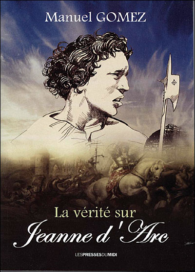 La vérité sur Jeanne d'Arc