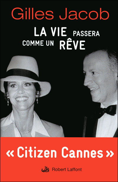 La vie passera comme un rêve - Gilles Jacob - broché