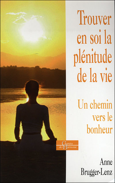 Trouver en soi la plénitude de la vie