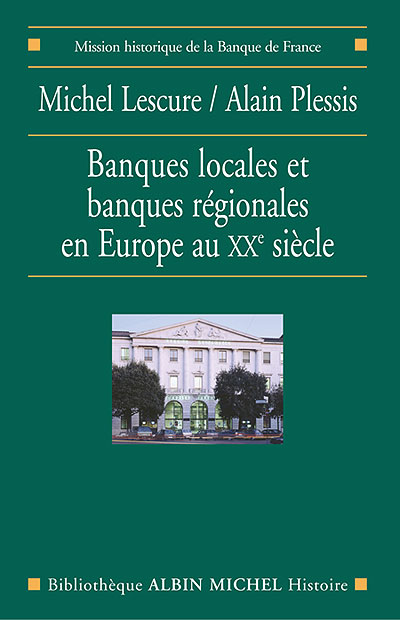 Banques locales et banques régionales au XXème siècle