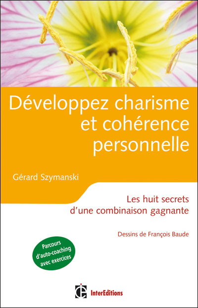 Développez charisme et cohérence personnelle - 2ème éd - Les huit secrets d'une combinaison gagnante
