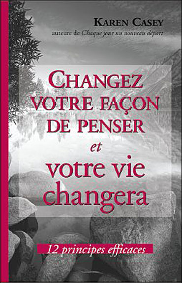 Changez votre facon de penser et votre vie changera