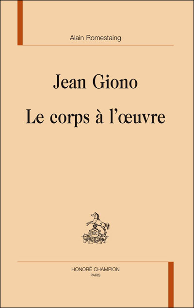 Jean Giono, le corps à l'oeuvre