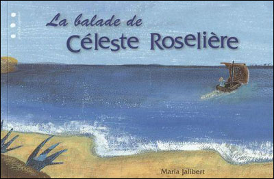 La balade de Céleste Roselière - Maria Jalibert - broché