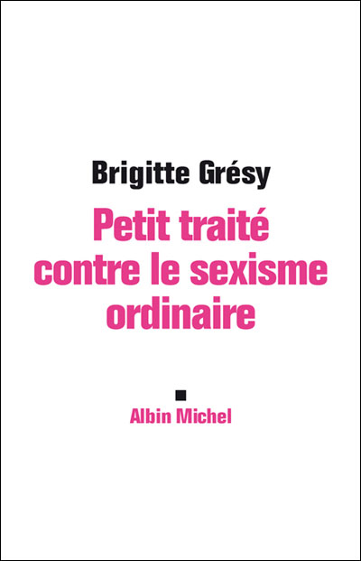 Petit Traité contre le sexisme ordinaire