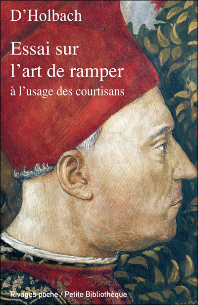 Essai sur l'art de ramper à l'usage des courtisans
