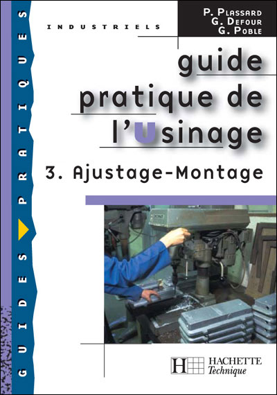 Guide Pratique De L'usinage 3 Ajustage Montage Bep, Ed.2006