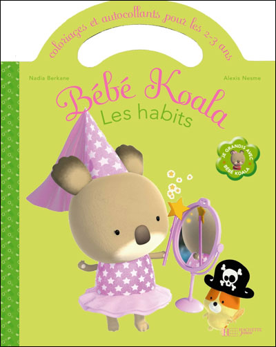 Bebe Koala Coloriage Stickers Les Habits Nadia Berkane Alexis Nesme Broche Achat Livre Fnac