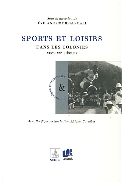 Sport et loisirs dans les colonies XIXè-XXè siècles
