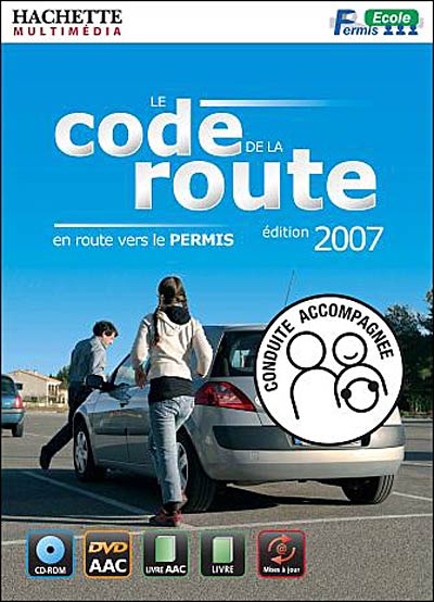 Le Code de la Route Conduite Accompagnée - Edition 2007