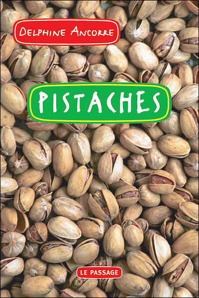 Pistaches - Delphine Ancorre - broché
