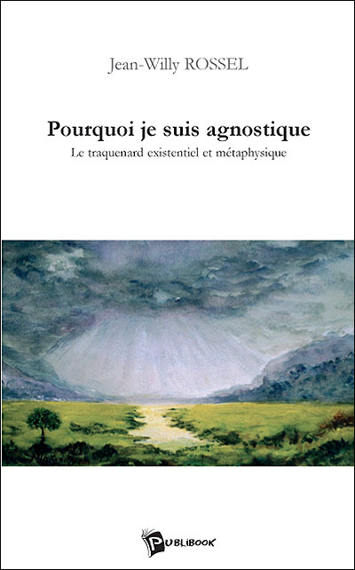 Pourquoi je suis agnostique