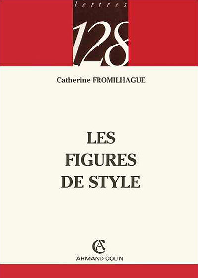 Les figures de style - Catherine Fromilhague - broché