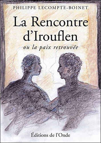 La rencontre d'Irouflen ou la paix retrouvée