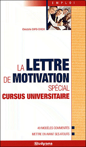 100 modèles de lettres de motivation pour bien vendre son cursus universitaire