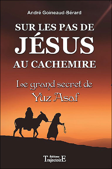 Sur les pas de Jésus au cachemire, le grand secret de Yuz Asaf