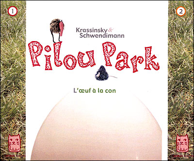 Pilou Park T01 - l'oeuf à la con