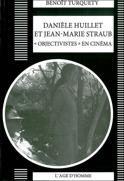 Danièle Huillet, Jean-Marie Straub, objectivistes au cinéma