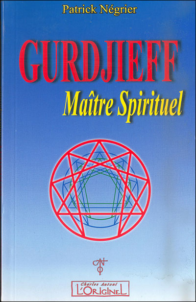 Gurdjieff, maître spirituel - introduction critique à l'oeuvre de Gurdjieff