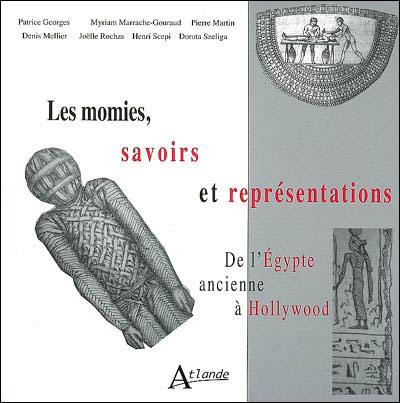 Les momies : Savoirs et représentations de l'Egypte ancienne à Hollywood -  GEORGES/MARTIN/MELLIER - broché