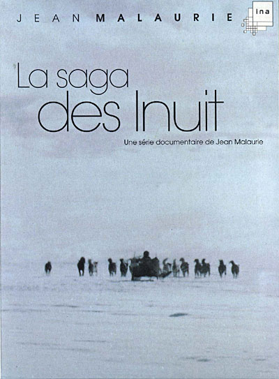 Jean Malaurie - La Saga des Inuit - Les derniers Rois de Thule