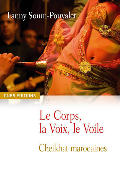 Le corps, la voix, le voile, cheikhat marocaines