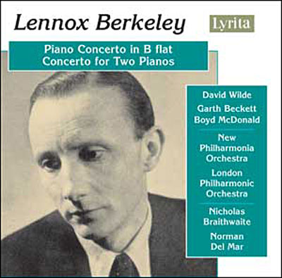 Lennox Berkeley (1903-1989): Piano Concerto in B flat; Conce