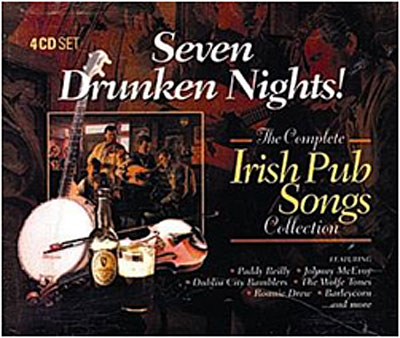 Seven drunken nights the complete Irish pub songs collection