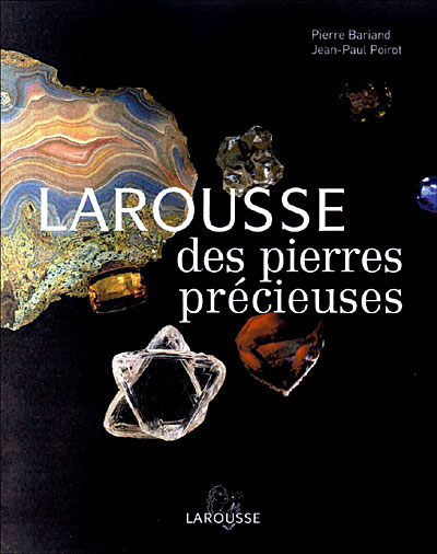 Larousse des pierres précieuses - relié - Pierre Bariand, Jean