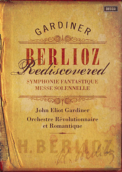 Berlioz rediscovered - Symphonie fantastique - Messe solennelle