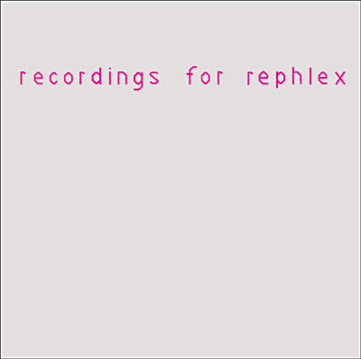 Recordings for Rephlex