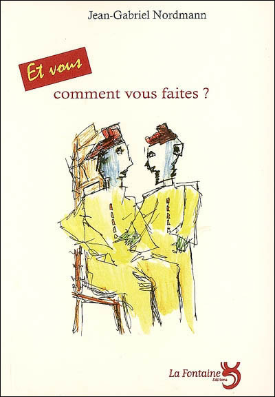 Et vous, comment vous faites ?