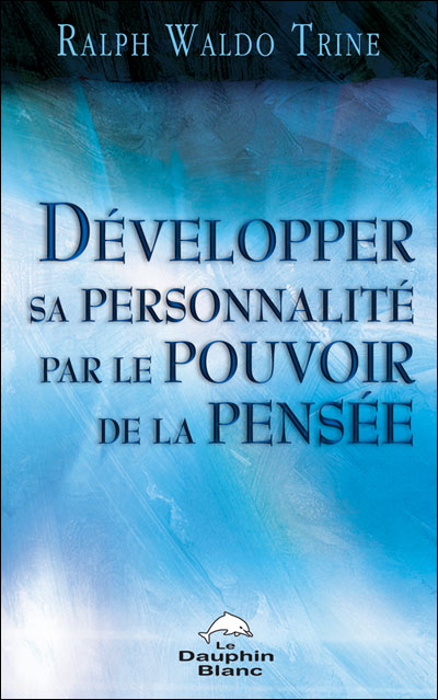 Développer sa personnalité par le pouvoir de la pensée