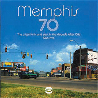 Memphis 70 - The city's funk and soul 1968 1977