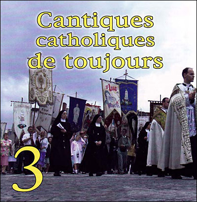 Cantiques catholiques de toujours volume 3